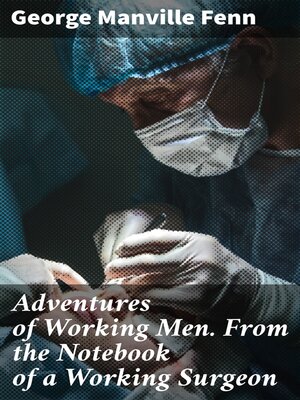 cover image of Adventures of Working Men. From the Notebook of a Working Surgeon